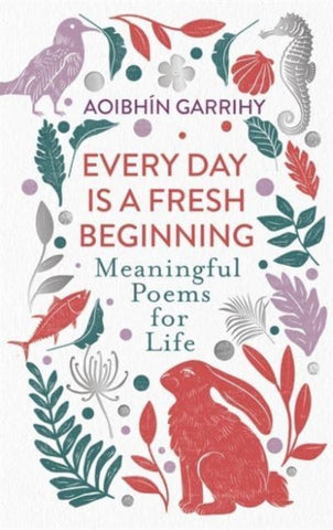 Every Day is a Fresh Beginning: The Number 1 Bestseller : Meaningful Poems for Life-9781804180815