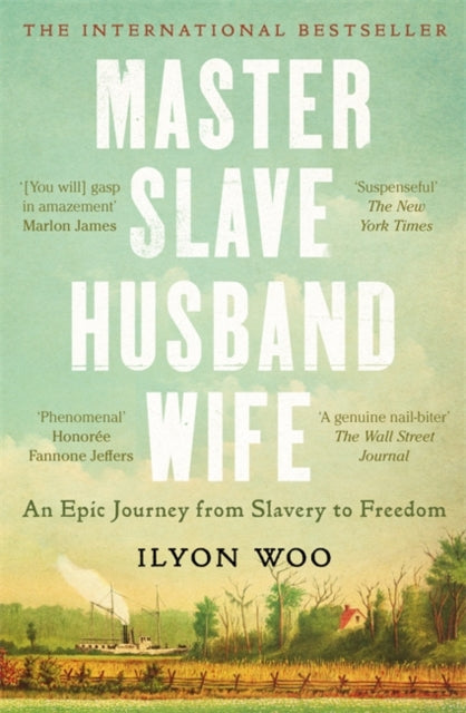 Master Slave Husband Wife : An epic journey from slavery to freedom - A NEW YORKER BOOK OF THE YEAR-9781804184851