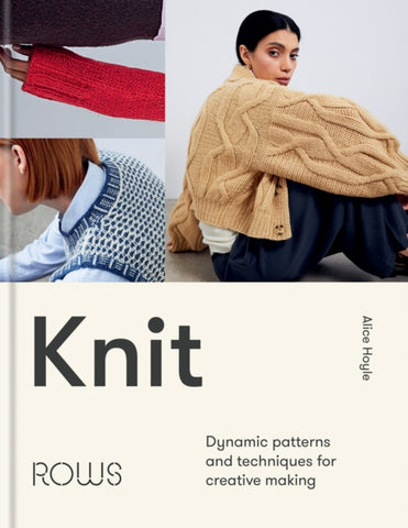 Knit : Dynamic patterns and techniques for creative making-9781804192009