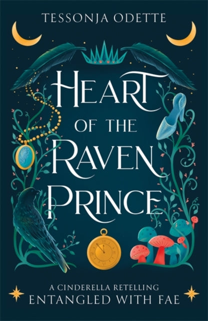 Heart of the Raven Prince : A fae fantasy romance retelling of Cinderella-9781806170371