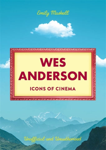 Icons of Cinema: Wes Anderson-9781835871515