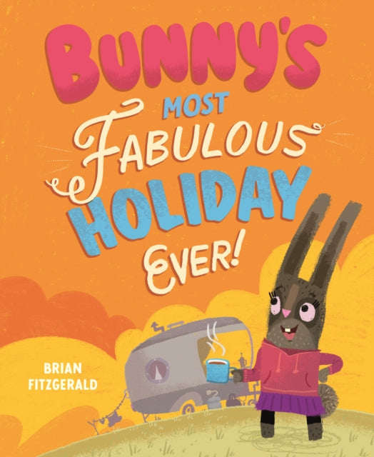 Bunny's Most Fabulous Holiday Ever!-9781836300069