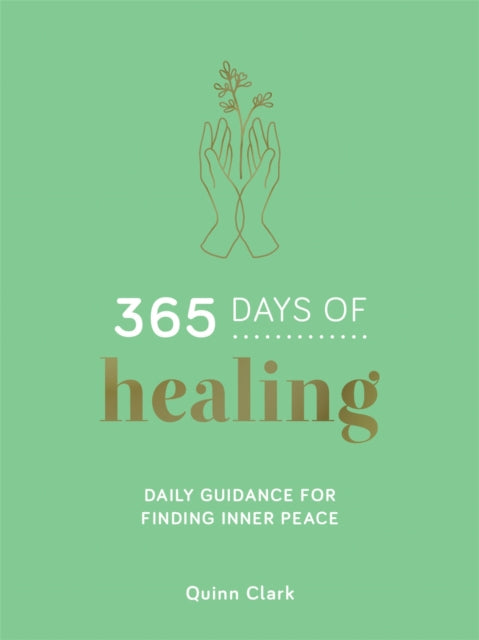 365 Days of Healing : Daily Guidance for Finding Inner Peace-9781837993734