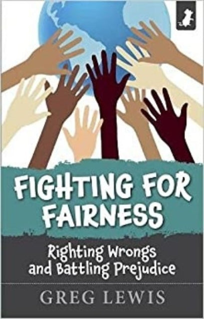 FIGHTING FOR FAIRNESS : Righting Wrongs and Battling Prejudice-9781838422967