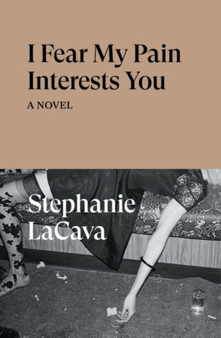 I Fear My Pain Interests You : A Novel-9781839766022