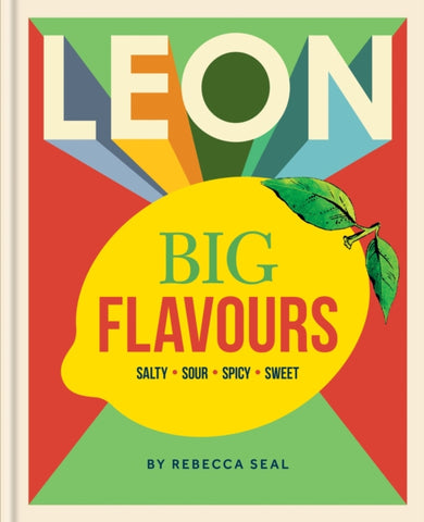 LEON Big Flavours Cookbook : Salty • Sour • Spicy • Sweet-9781840918267