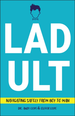Ladult : Navigating Safely from Boy to Man-9781907326073