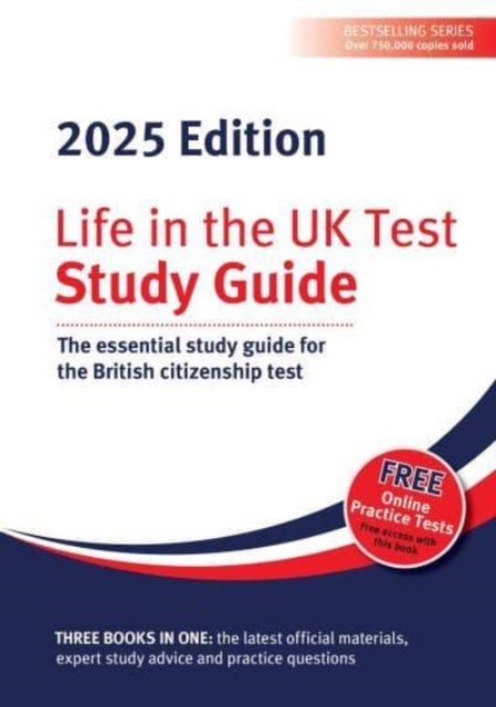 Life in the UK Test: Study Guide 2025 : The essential study guide for the British citizenship test-9781907389931