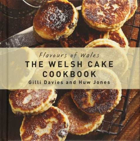 Flavours of Wales: Welsh Cake Cookbook, The-9781910862025
