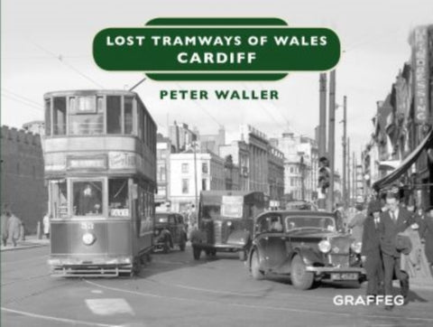 Lost Tramways of Wales: Cardiff-9781912213122