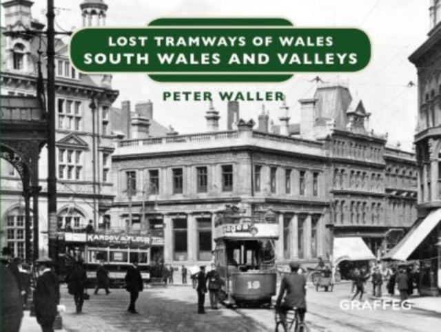 Lost Tramways of Wales: South Wales and Valleys-9781912213146