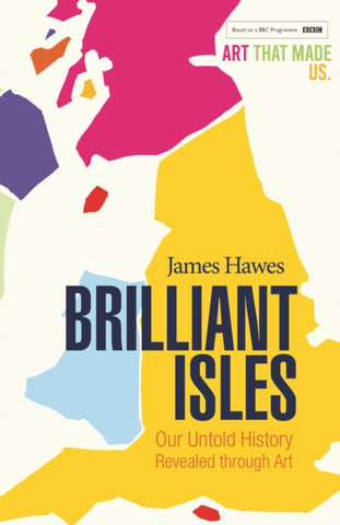 Brilliant Isles : Art That Made Us-9781913083045