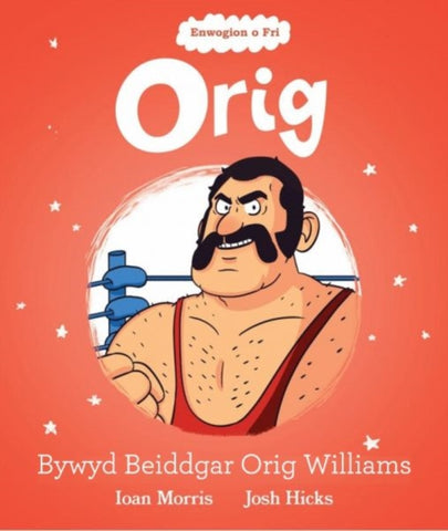 Enwogion o Fri: Orig - Bywyd Beiddgar Orig Williams-9781914303197