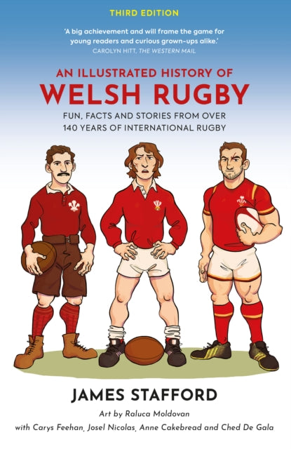 An Illustrated History of Welsh Rugby : Fun, Facts and Stories from 140 Years of International Rugby-9781915359322