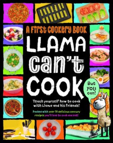 Llama Can't Cook, But You Can! : A First Cookery Book : 3-9781915613226