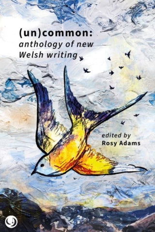 (Un)common - Anthology of New Welsh Writing-9781916632059