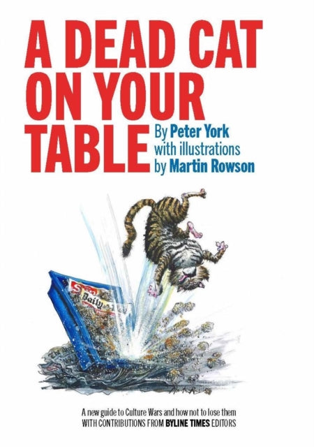 A Dead Cat On Your Table : with Illustrations by Martin Rowson-9781916754126