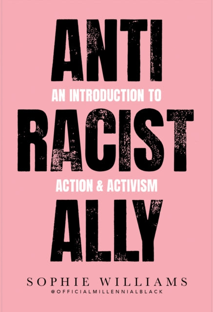 Anti-Racist Ally : An Introduction to Action and Activism-9780007985128