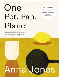 One: Pot, Pan, Planet : A Greener Way to Cook for You, Your Family and the Planet-9780008172480