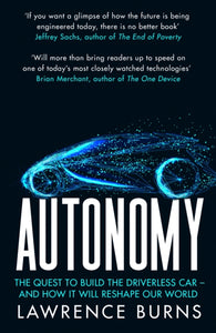 Autonomy : The Quest to Build the Driverless Car and How it Will Reshape Our World-9780008302108
