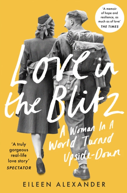 Love in the Blitz : A Woman in a World Turned Upside Down-9780008311247