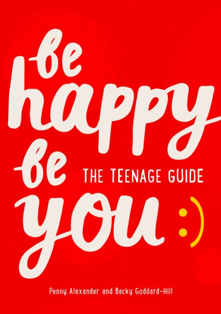 Be Happy Be You : The Teenage Guide-9780008367565