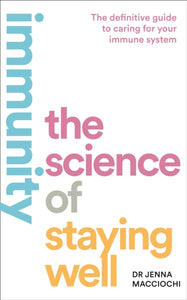 Immunity : The Science of Staying Well-9780008370268