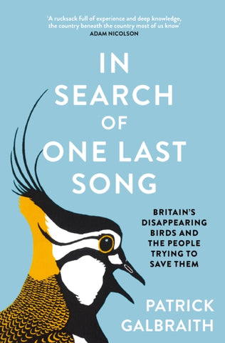 In Search of One Last Song : Britain'S Disappearing Birds and the People Trying to Save Them-9780008420475