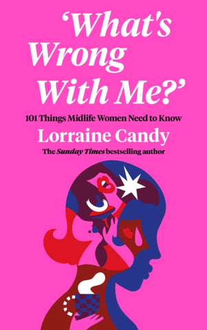'What's Wrong With Me?' : 101 Things Midlife Women Need to Know-9780008530099