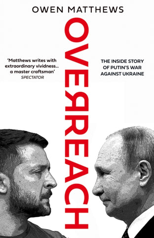 Overreach : The Inside Story of Putin's War Against Ukraine-9780008562748