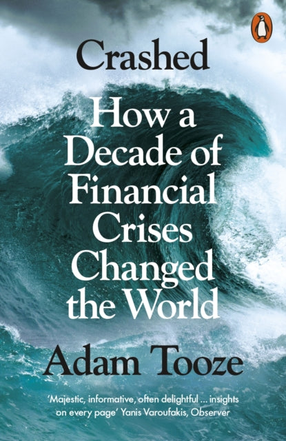 Crashed : How a Decade of Financial Crises Changed the World-9780141032214