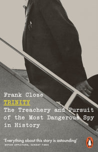 Trinity : The Treachery and Pursuit of the Most Dangerous Spy in History-9780141986449