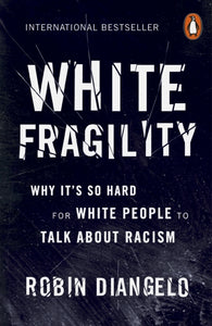 White Fragility : Why It's So Hard for White People to Talk About Racism-9780141990569