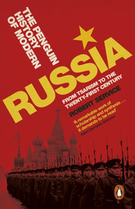The Penguin History of Modern Russia : From Tsarism to the Twenty-first Century, Fifth Edition-9780141992051