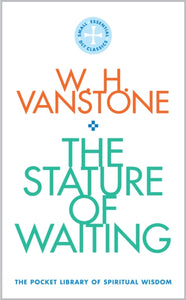 The Stature of Waiting : The Pocket Library of Spiritual Wisdom-9780232534290