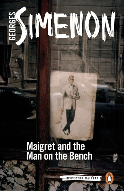Maigret and the Man on the Bench : Inspector Maigret #41-9780241277447