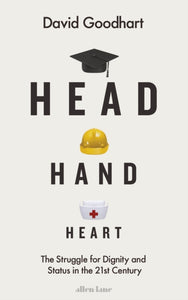 Head Hand Heart : The Struggle for Dignity and Status in the 21st Century-9780241391570
