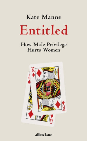 Entitled : How Male Privilege Hurts Women-9780241398784
