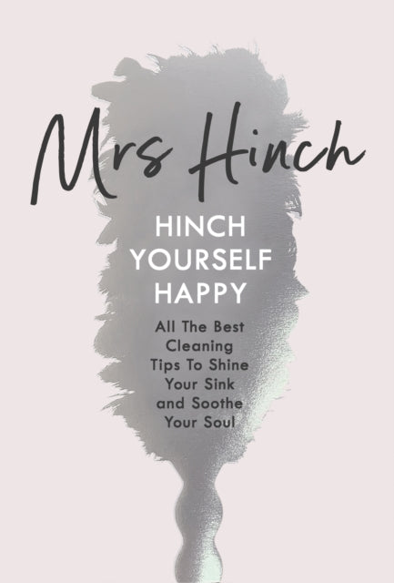 Hinch Yourself Happy : All The Best Cleaning Tips To Shine Your Sink And Soothe Your Soul-9780241399750