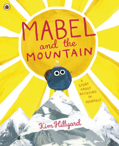 Mabel and the Mountain : a story about believing in yourself-9780241407929