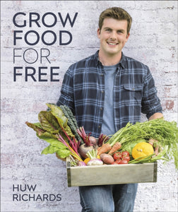Grow Food for Free : The Sustainable, Zero-cost, Low-effort Way to a Bountiful Harvest-9780241411995