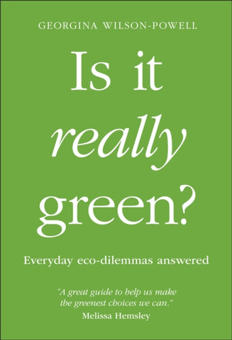 Is It Really Green? : Everyday eco dilemmas answered-9780241435809