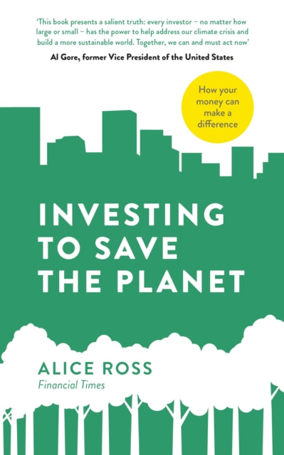 Investing To Save The Planet : How Your Money Can Make a Difference-9780241457238