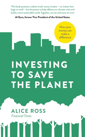 Investing To Save The Planet : How Your Money Can Make a Difference-9780241457238