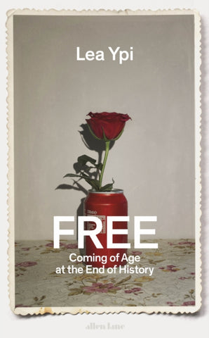 Free : Coming of Age at the End of History-9780241481851