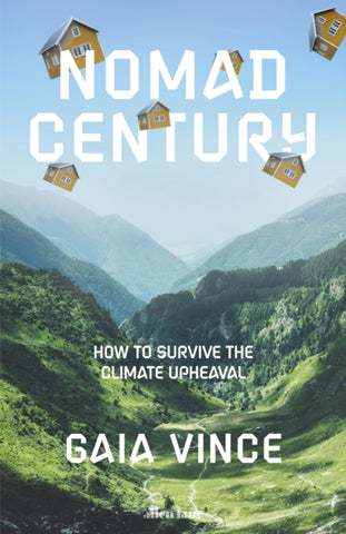 Nomad Century : How to Survive the Climate Upheaval-9780241522318