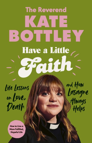 Have A Little Faith : Life Lessons on Love, Death and How Lasagne Always Helps-9780241605660