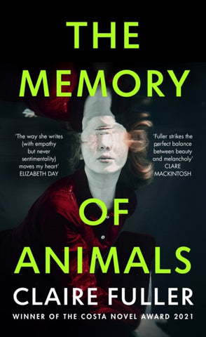 The Memory of Animals : From the Costa Novel-winning author of Unsettled Ground-9780241614822