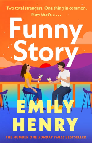 Funny Story : A shimmering, joyful new novel about a pair of opposites with the wrong thing in common, from #1 New York Times and Sunday Times bestselling author Emily Henry-9780241624128