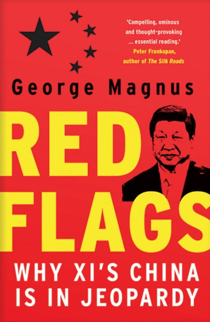 Red Flags : Why Xi's China Is in Jeopardy-9780300246636